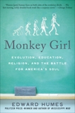 Monkey Girl: Evolution, Education, Religion, and the Battle for America's Soul, Humes, Edward