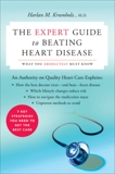 The Expert Guide to Beating Heart Disease: What You Absolutely Must Know, Krumholz, Harlan M.