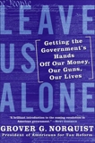 Leave Us Alone: America's New Governing Majority, Norquist, Grover