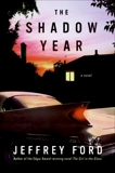 The Shadow Year: A Novel, Ford, Jeffrey