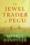 The Jewel Trader of Pegu: A Novel, Hantover, Jeffrey