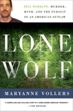 Lone Wolf: Eric Rudolph and the Legacy of American Terror, Vollers, Maryanne