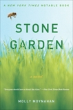 Stone Garden: A Novel, Moynahan, Molly