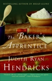 The Baker's Apprentice: A Novel, Hendricks, Judith R.