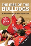 The Rise of the Bulldogs: The Untold Story of One of the Greatest Upsets of All Time, Taylor, Dan