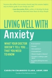 Living Well with Anxiety: What Your Doctor Doesn't Tell You... Tha, Clark, Carolyn Chambers