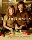 Dream Dinners tm: Turn Dinnertime into Family Time with 100 Assemble-and-Freeze Meals, Allen, Stephanie & Kuna, Tina