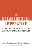 The Breakthrough Imperative: How the Best Managers Get Outstanding Results, Gottfredson, Mark & Schaubert, Steve