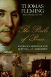 The Perils of Peace: America's Struggle for Survival After Yorktown, Fleming, Thomas