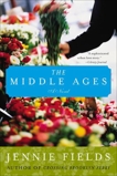 The Middle Ages: A Novel, Fields, Jennie