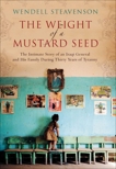 The Weight of a Mustard Seed: The Intimate Story of an Iraqi General and His Family During Thirty Years of Tyranny, Steavenson, Wendell