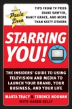 Starring You!: The Insiders' Guide to Using Television and Media to Launch Your Brand, Your Business, and Your Life, Tracy, Marta & Noonan, Terence