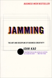 Jamming: Art and Discipline of Business Creativit, Kao, John