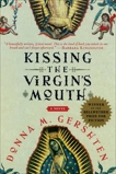 Kissing the Virgin's Mouth: A Novel, Gershten, Donna M.