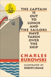 The Captain is Out to Lunch, Bukowski, Charles