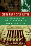 Every Man a Speculator: A History of Wall Street in American Life, Fraser, Steve