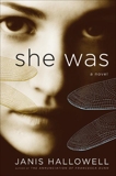 She Was: A Novel, Hallowell, Janis