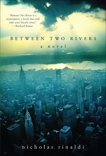 Between Two Rivers: A Novel, Rinaldi, Nicholas