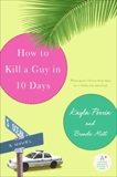 How to Kill a Guy in 10 Days, Perrin, Kayla & Mott, Brenda