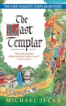 The Last Templar: A Knights Templar Mystery, Jecks, Michael