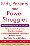 Kids, Parents, and Power Struggles: Raising Children to be More Caring and C, Kurcinka, Mary Sheedy