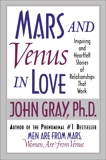 Mars and Venus in Love: Inspiring and Heartfelt Stories of Relat, Gray, John