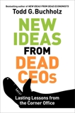 Lasting Lessons from the Corner Office: Essential Wisdom from the Twentieth Century's Greatest Entrepreneurs, Buchholz, Todd G.