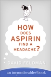 How Does Aspirin Find a Headache?, Feldman, David