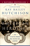 American Heroines: Female Role Models in America, Hutchison, Kay Bailey