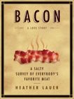 Bacon: A Love Story: A Love Story, Lauer, Heather