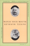 Watch Your Mouth: A Novel, Handler, Daniel