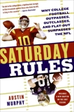 Saturday Rules: Why College Football Outpasses, Outclasses, and Flat-Out Surpasses the NFL, Murphy, Austin