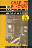 The Roominghouse Madrigals: Early Selected Poems 1946-1966, Bukowski, Charles