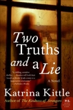 Two Truths and a Lie: A Novel, Kittle, Katrina