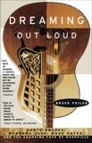 Dreaming Out Loud: Garth Brooks, Wynonna Judd, Wade Hayes,, Feiler, Bruce