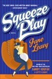 Squeeze Play: A Novel, Leavy, Jane