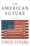 The American Future: A History, Schama, Simon