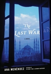 The Last War: A Novel, Menendez, Ana