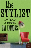 The Stylist: A Novel, Emmons, Cai