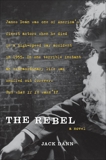 The Rebel: A Novel, Dann, Jack