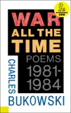 War All the Time, Bukowski, Charles