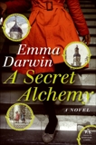 A Secret Alchemy: A Novel, Darwin, Emma