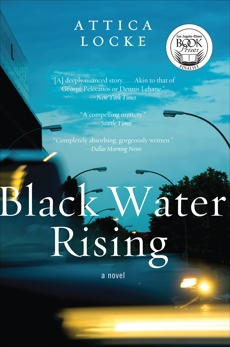 Black Water Rising: A Novel, Locke, Attica