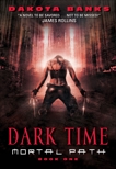 Dark Time: Mortal Path Book One, Banks, Dakota