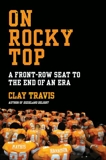 On Rocky Top: A Front-Row Seat to the End of an Era, Travis, Clay