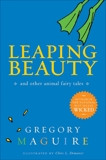 Leaping Beauty: And Other Animal Fairy Tales, Maguire, Gregory