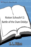 Rotten School #12: Battle of the Dum Diddys, Stine, R.L.