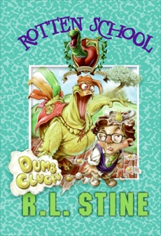 Rotten School #16: Dumb Clucks, Stine, R.L.