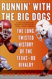 Runnin' with the Big Dogs: The Long, Twisted History of the Texas-OU Rivalry, Shropshire, Mike