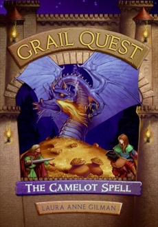 Grail Quest #1: The Camelot Spell, Gilman, Laura Anne